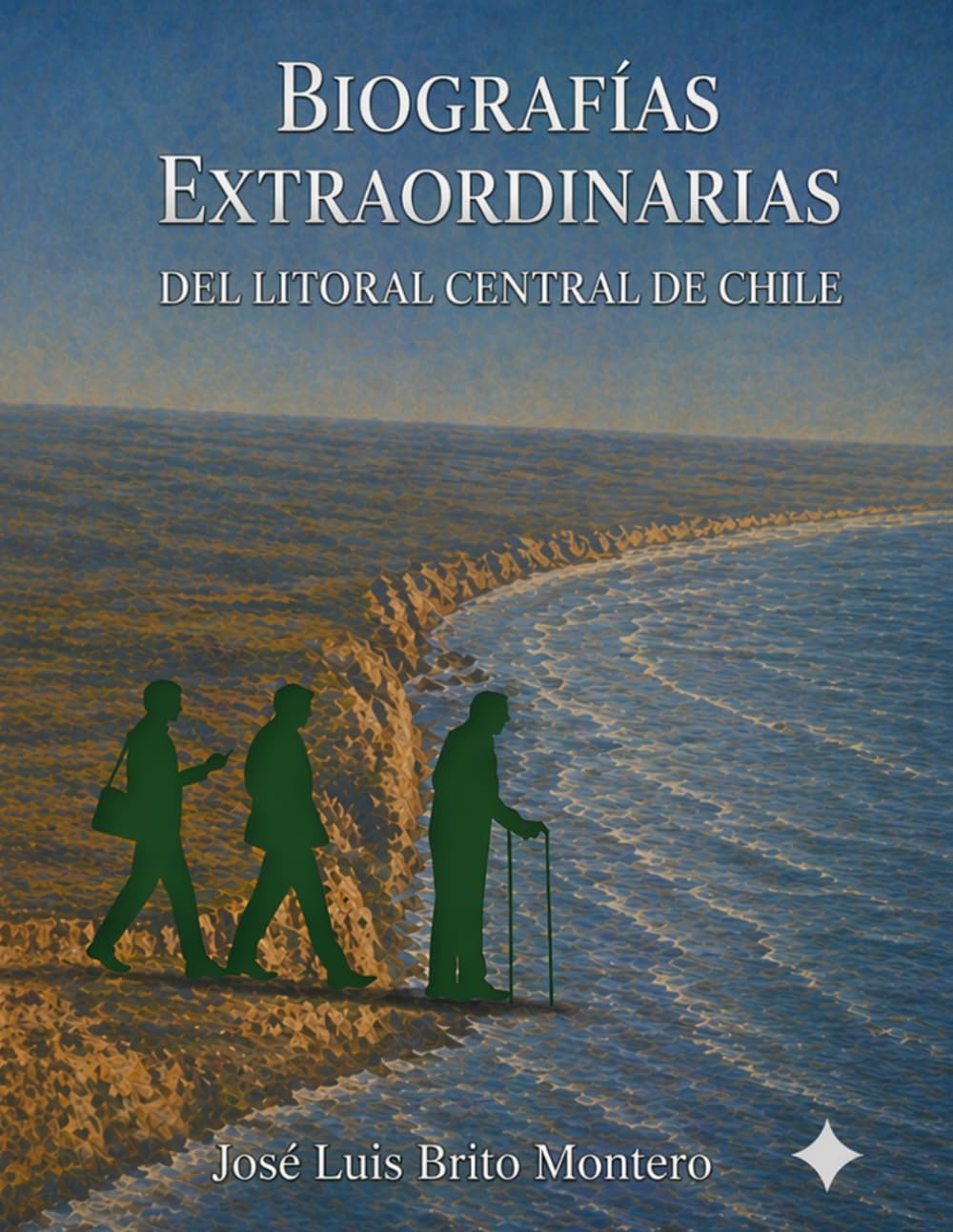 BIOGRAFÍAS EXTRAORDINARIAS DEL LITORAL CENTRAL DE CHILE