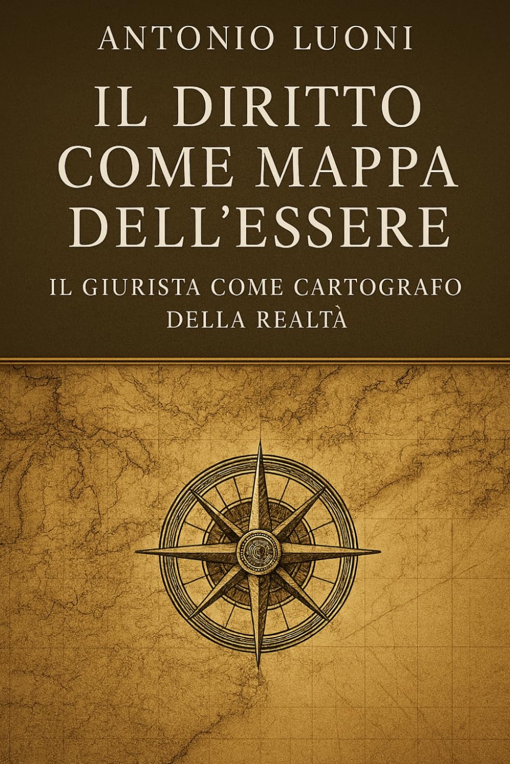 IL DIRITTO COME MAPPA DELL'ESSERE: Il Giurista come Cartografo della Realtà