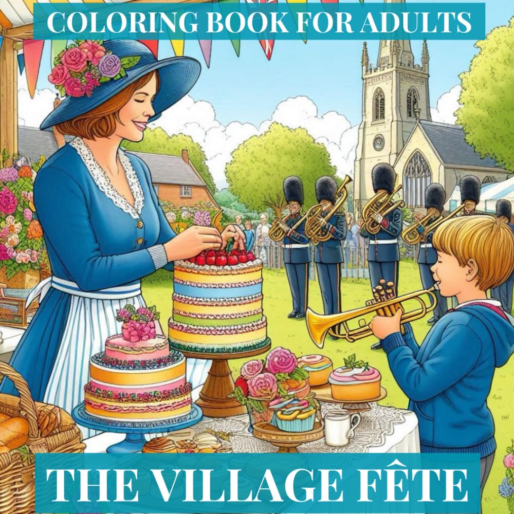 THE VILLAGE FÊTE: COLOURING BOOK FOR ADULTS