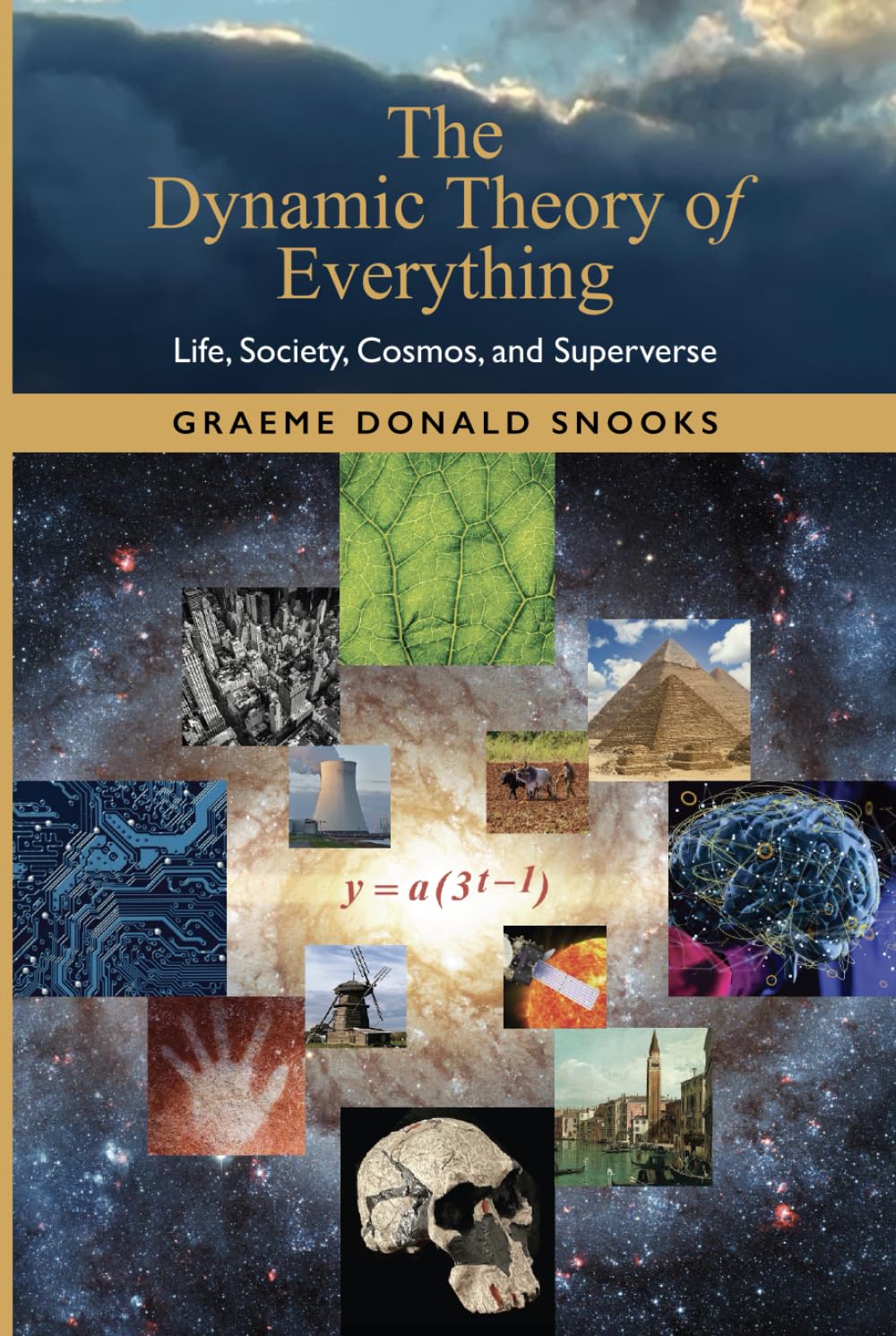 The Dynamic Theory of Everything: Life, Society, Cosmos, and Superverse