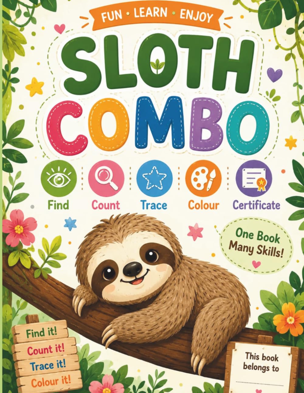 Cute Sloth Activity Book for Kids 4-8 .: Find and Count, Matching Games, Tracing, Coloring & Certificate Fun