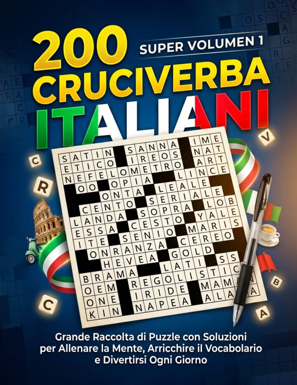200 Cruciverba Italiani: Grande Raccolta di Puzzle con Soluzioni per Allenare la Mente, Arricchire il Vocabolario e Divertirsi Ogni Giorno