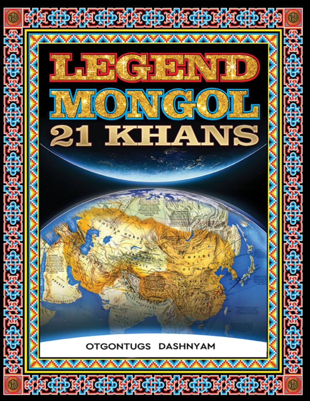LEGEND MONGOL 21 KHANS: LEGEND MONGOL 21 KHANS ILLUSTRATED BY: TOM DASHNYAM OTGONTUGS (LEGEND MONGOL ILLUSTRATED BOOK)