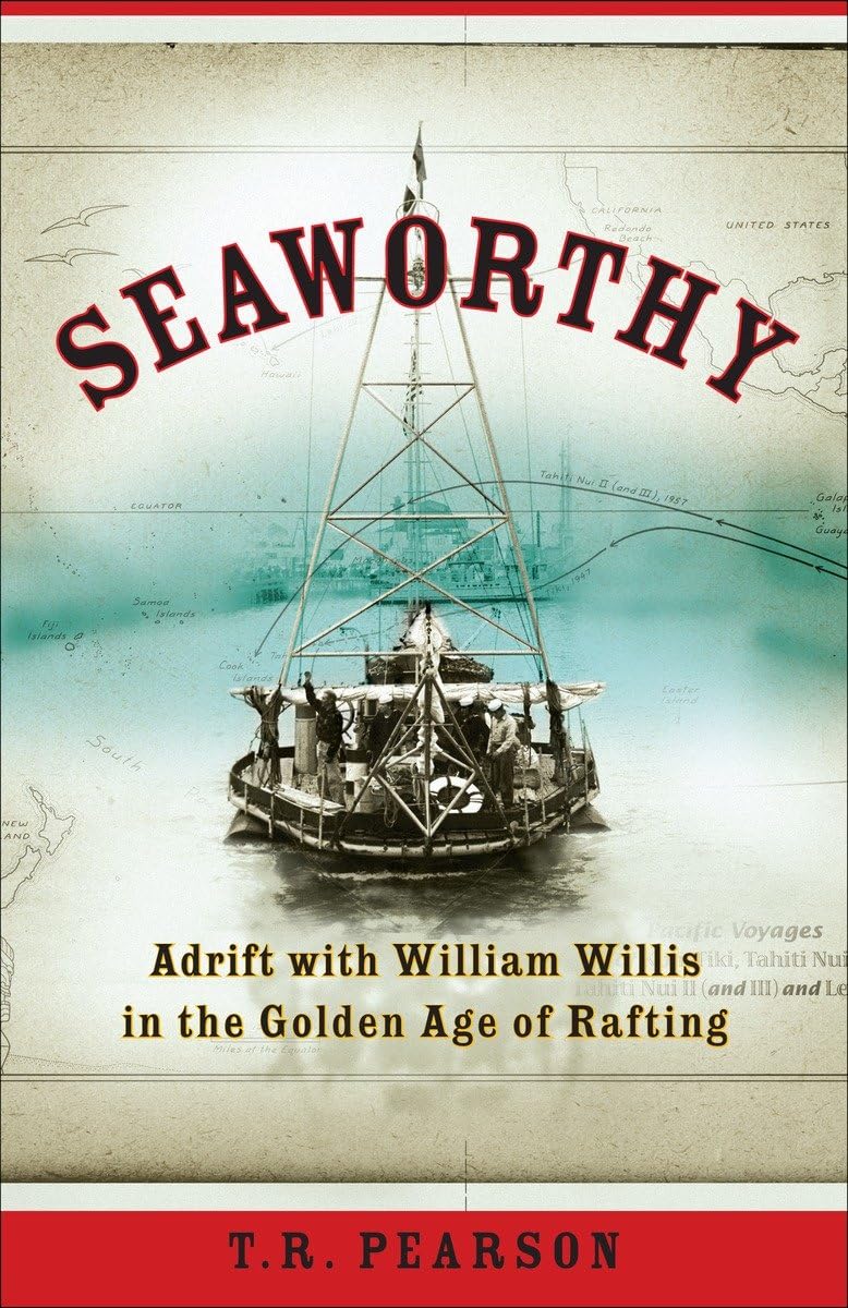 Buy Seaworthy: Adrift with William Willis in the Golden Age of Rafting — BookShops.in