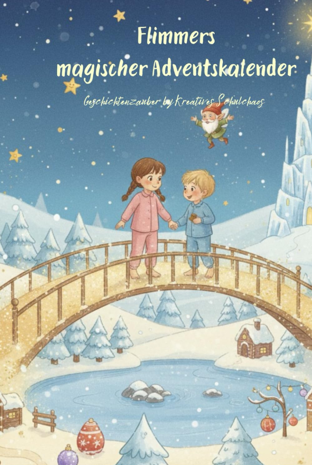 Flimmers magischer Adventskalender: Eine Weihnachtsgeschichte in 24 Kapiteln