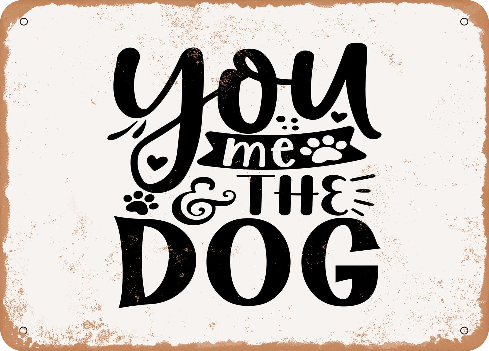 Miaomansenstore Metal Sign - You Me And The Dog - Vintage Look Sign Home Decor