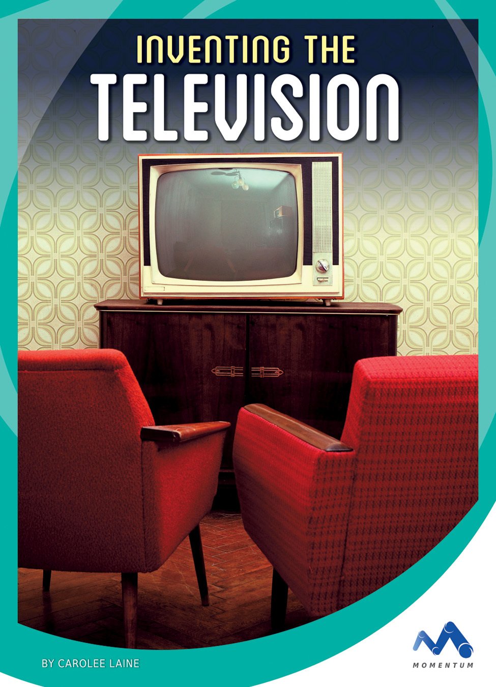 Inventing the Television (The Spark of Invention)