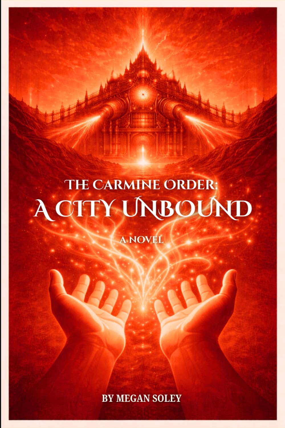 THE CARMINE ORDER: A CITY UNBOUND: A Dark Fantasy Thriller of Forbidden Magic, Secret Orders, and a Fight to Save Magic