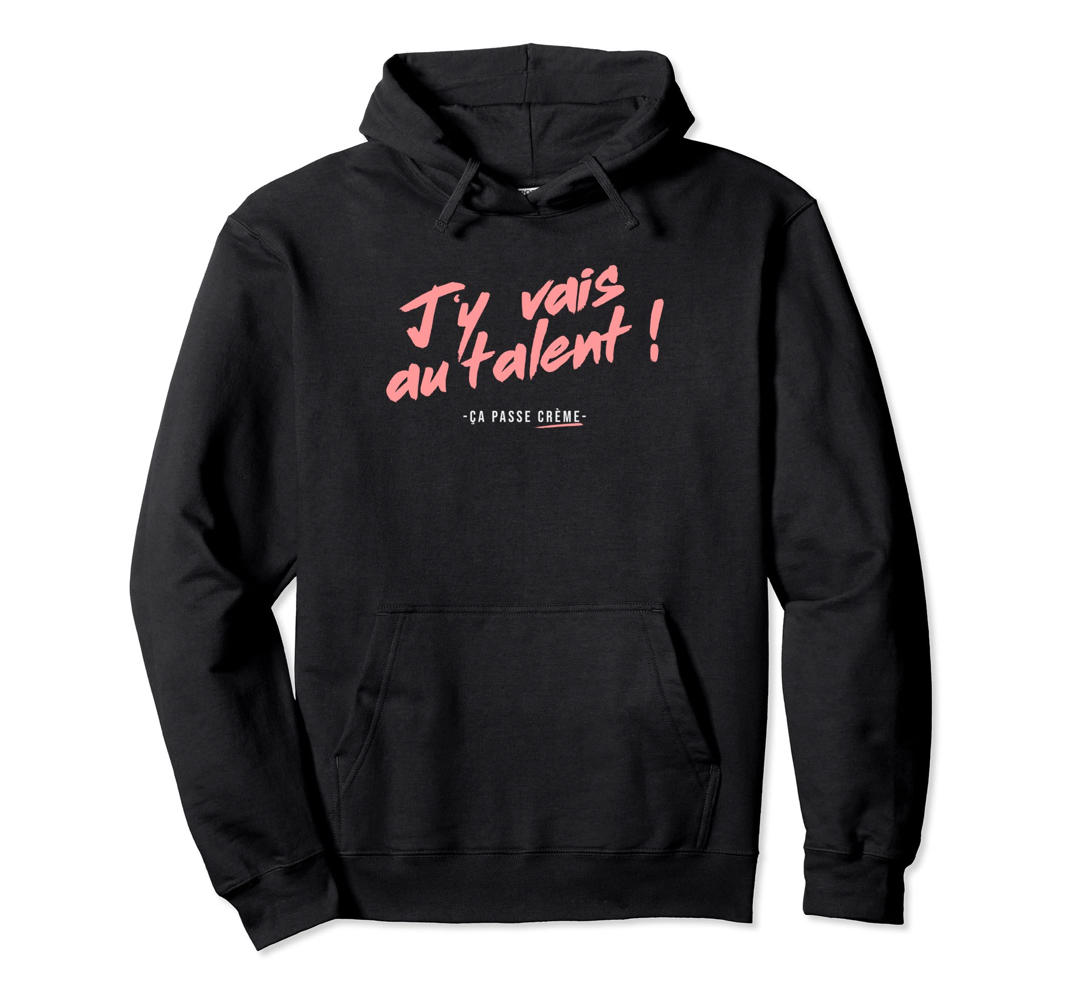 J'y vais au talent ca passme humour funny Pullover Hoodie