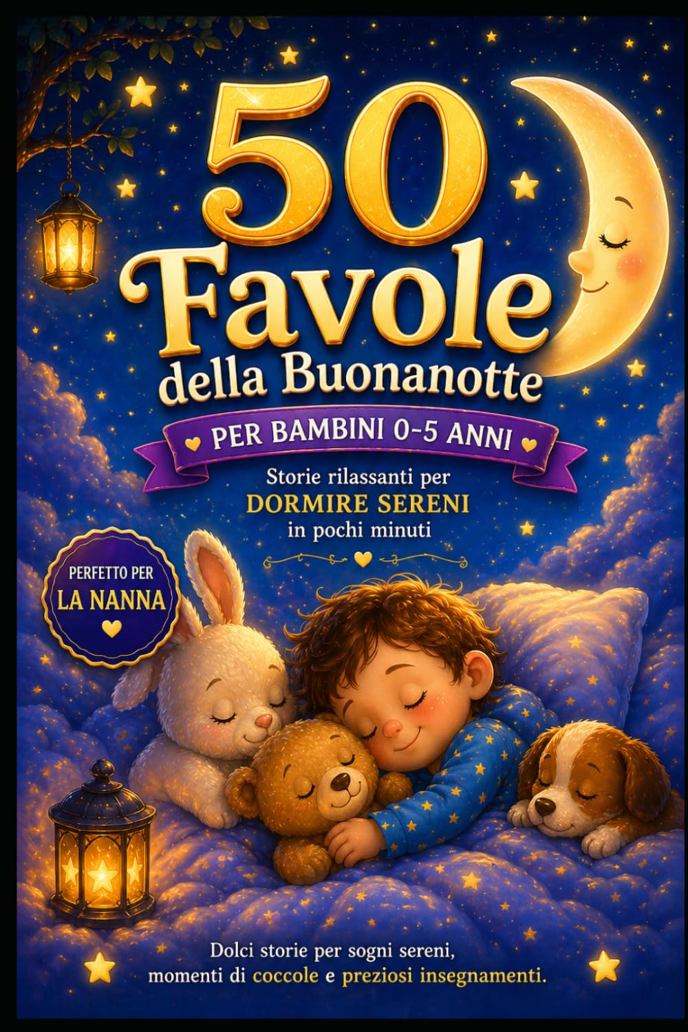 Favole per Bambini 0-5 Anni: 50 Storie della Buonanotte Illustrate a Colori con Animali Teneri, Avventure Magiche e Racconti Educativi. Fiabe Dolci per Aiutare i Bambini a Dormire Sereni (0-5 anni)