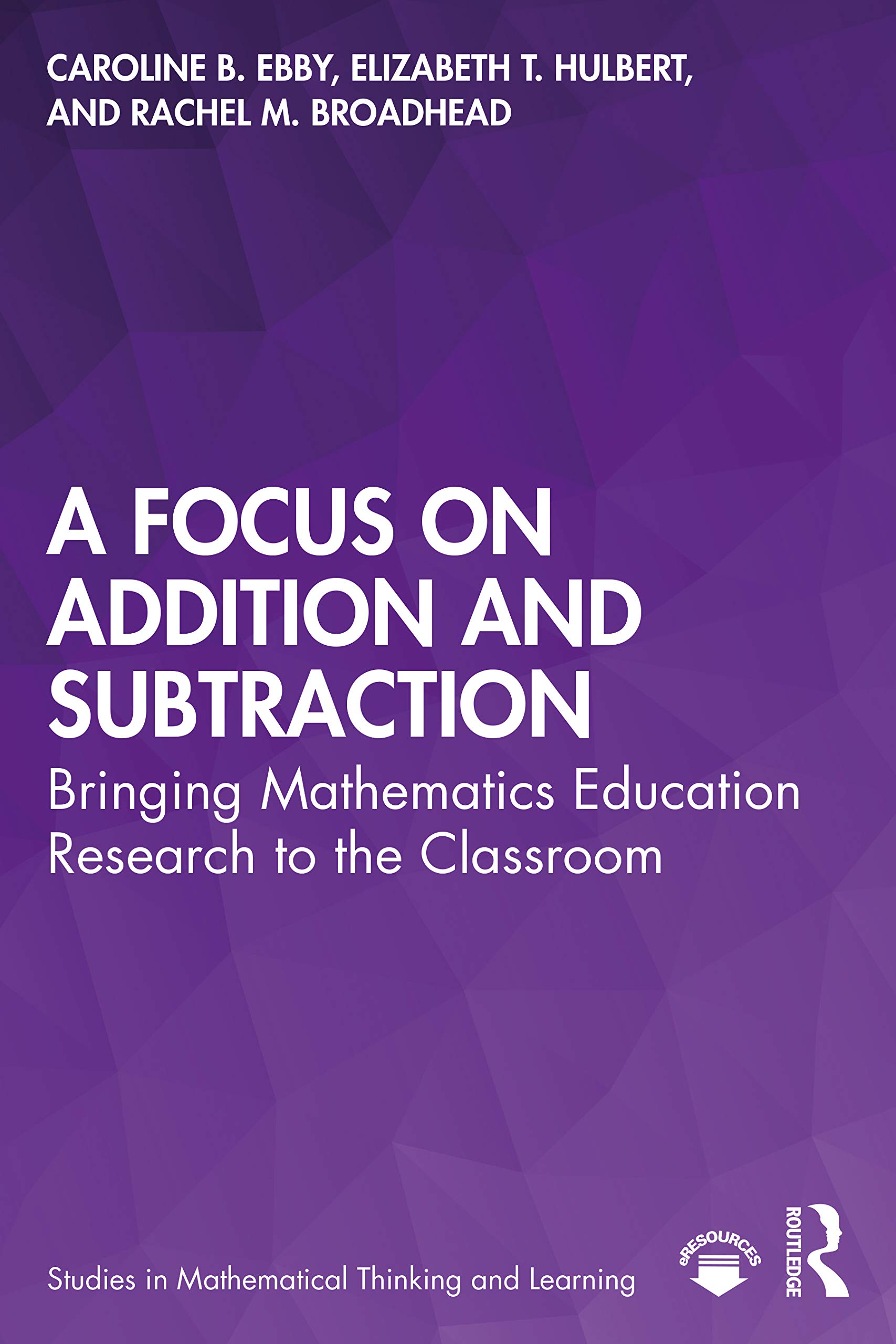 A Focus on Addition and Subtraction (Studies in Mathematical Thinking and Learning Series)