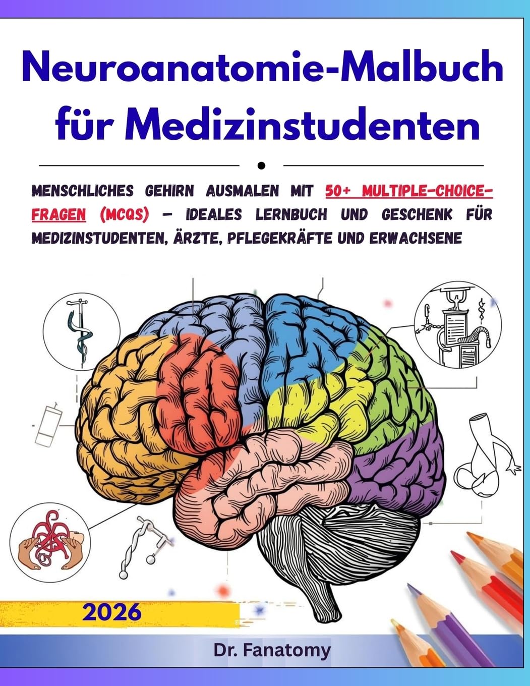 Neuroanatomie-Malbuch für Medizinstudenten: Ideales Lernbuch und Geschenk für Medizinstudenten, Ärzte, Pflegekräfte und Erwachsene