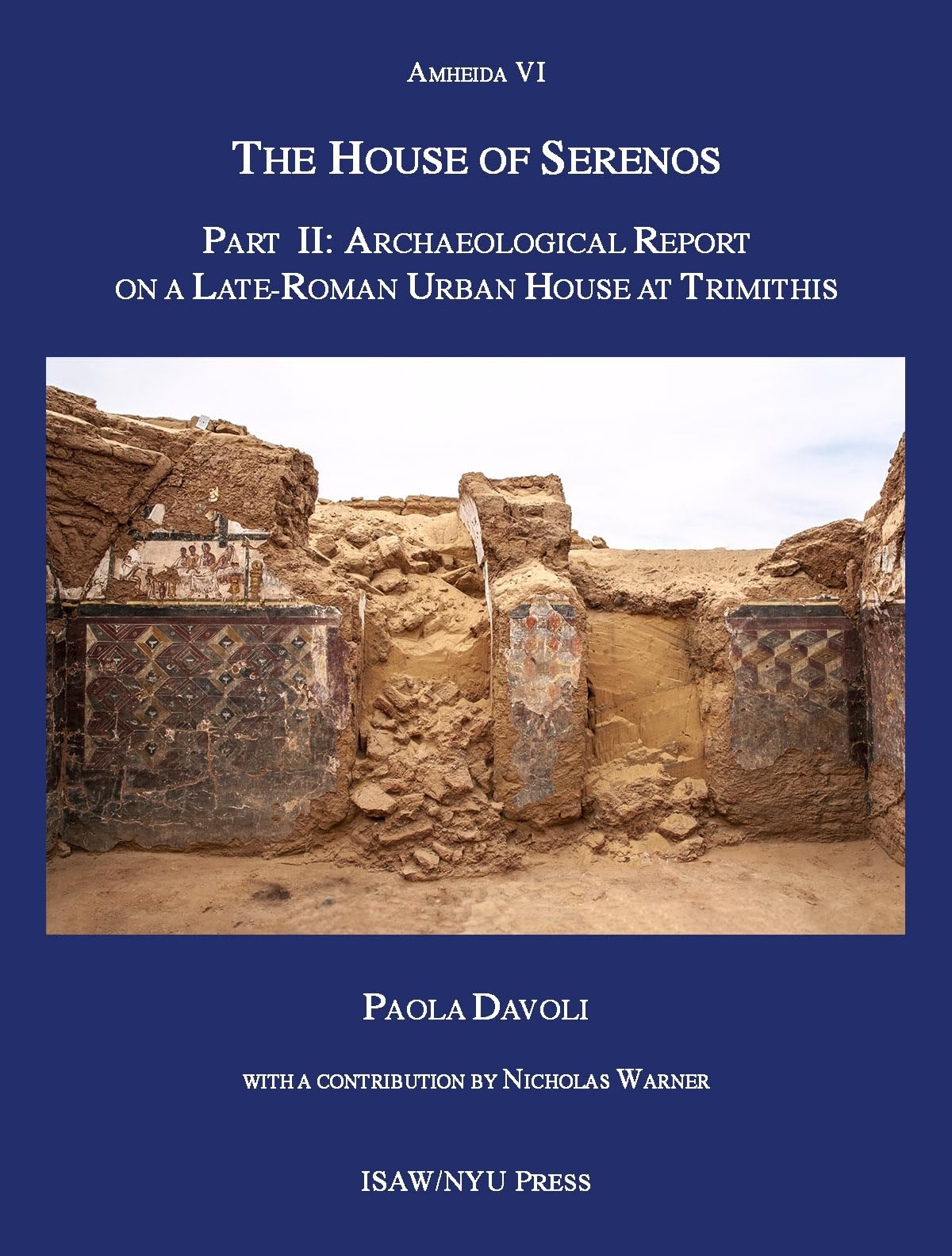 The House of Serenos, Part II – Archaeological Report on a Late–Roman Urban Hou…
