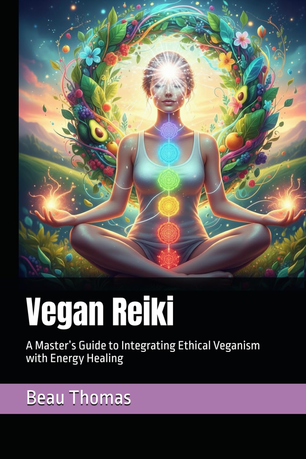 Vegan Reiki: A Master’s Guide to Integrating Ethical Veganism with Energy Healing