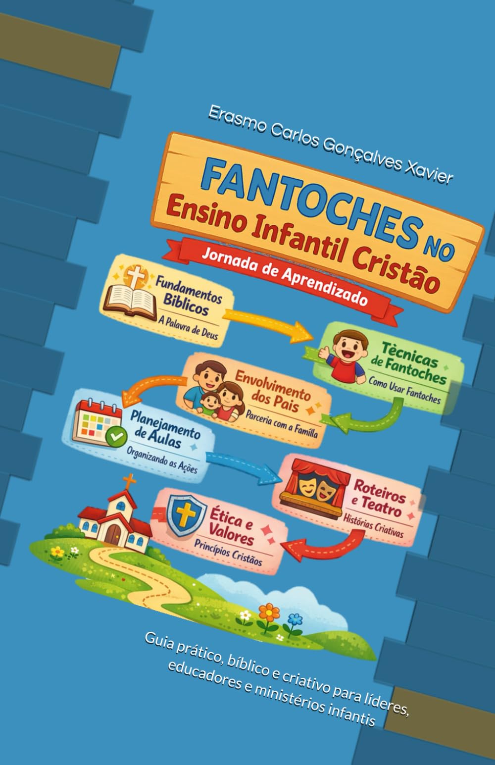 Fantoches no Ensino Infantil Cristão: Guia prático, bíblico e criativo para líderes, educadores e ministérios infantis