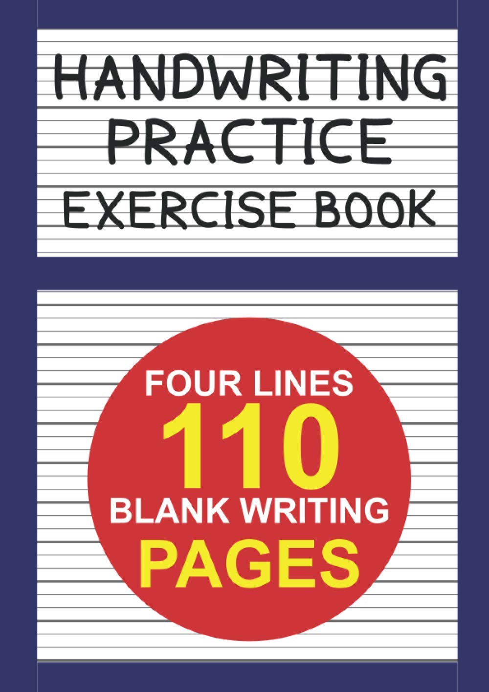 Handwriting Practice Book: A4 110 Pages | Blank Handwriting Practice Books | 4 Lines Handwriting Practice Exercise Book For Children | Kindergarten Writing Paper