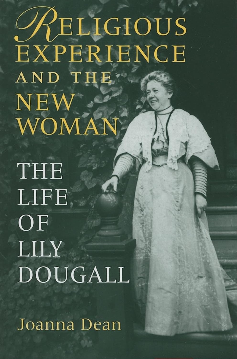 Religious Experience and the New Woman The Life of Lily Dougall Dean