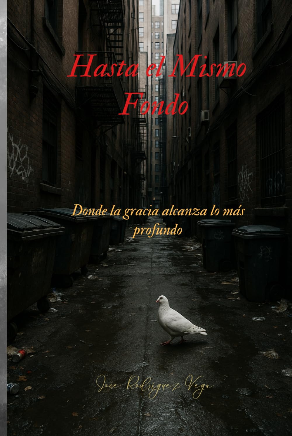 Hasta el Mismo Fondo: Donde la gracia alcanza lo más profundo