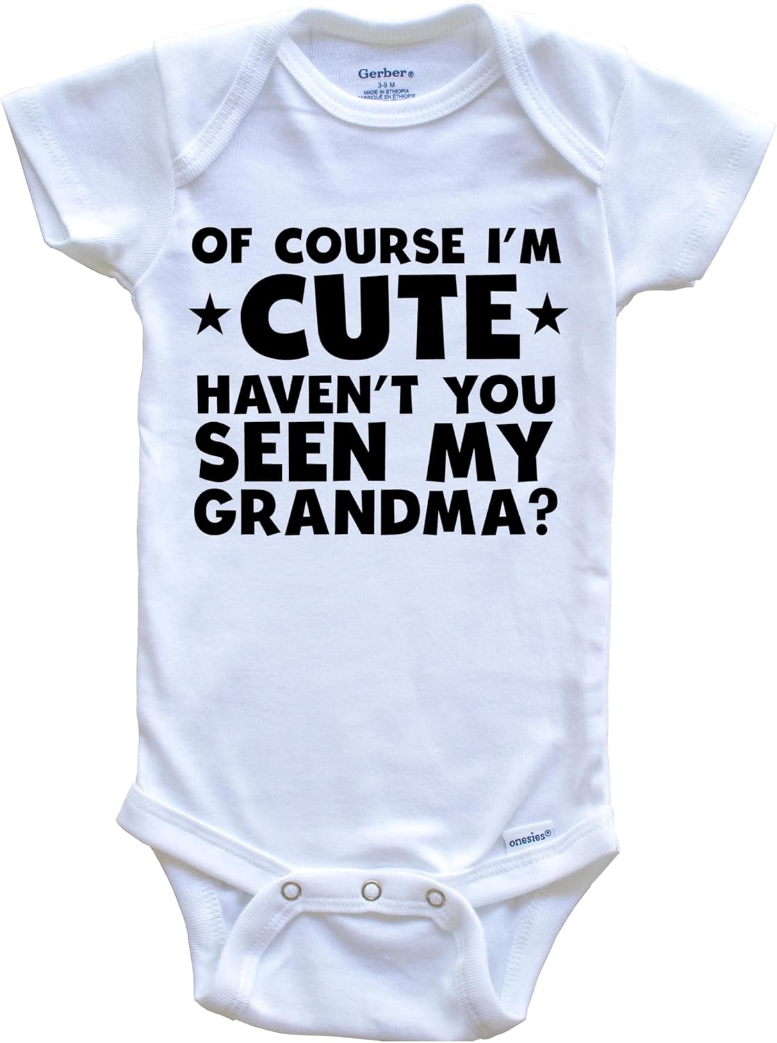 of Course I'm Cute Haven't You Seen My Grandma Funny One Piece Baby Bodysuit