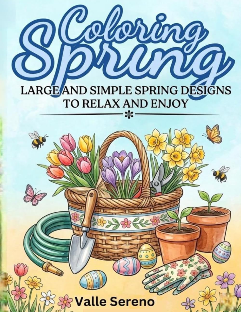 COLORING SPRING: LARGE AND SIMPLE SPRING DESINGS TO RELAX AND ENJOY