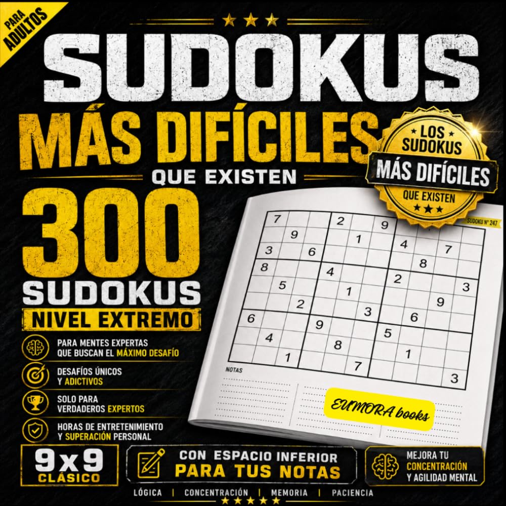 300 SUDOKUS MUY DIFICILES PARA ADULTOS: Nivel Experto | 300 sudokus 9x9 con espacio para notas | Desafíos extremos para entrenar la lógica, la concentración y la memoria | Letra grande