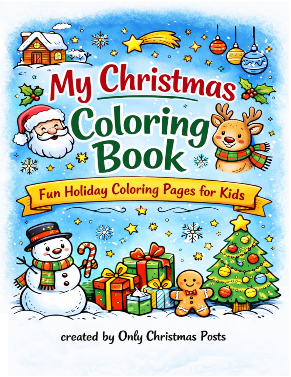 My Christmas Coloring Book: Fun Holiday Coloring Pages for Kids