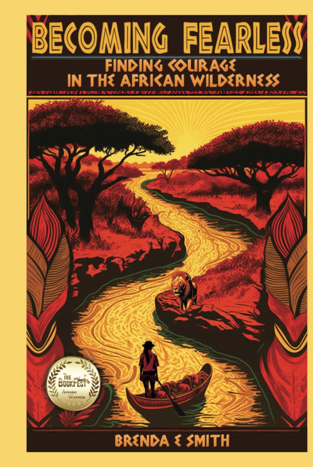 Becoming Fearless: Finding Courage in the African Wilderness