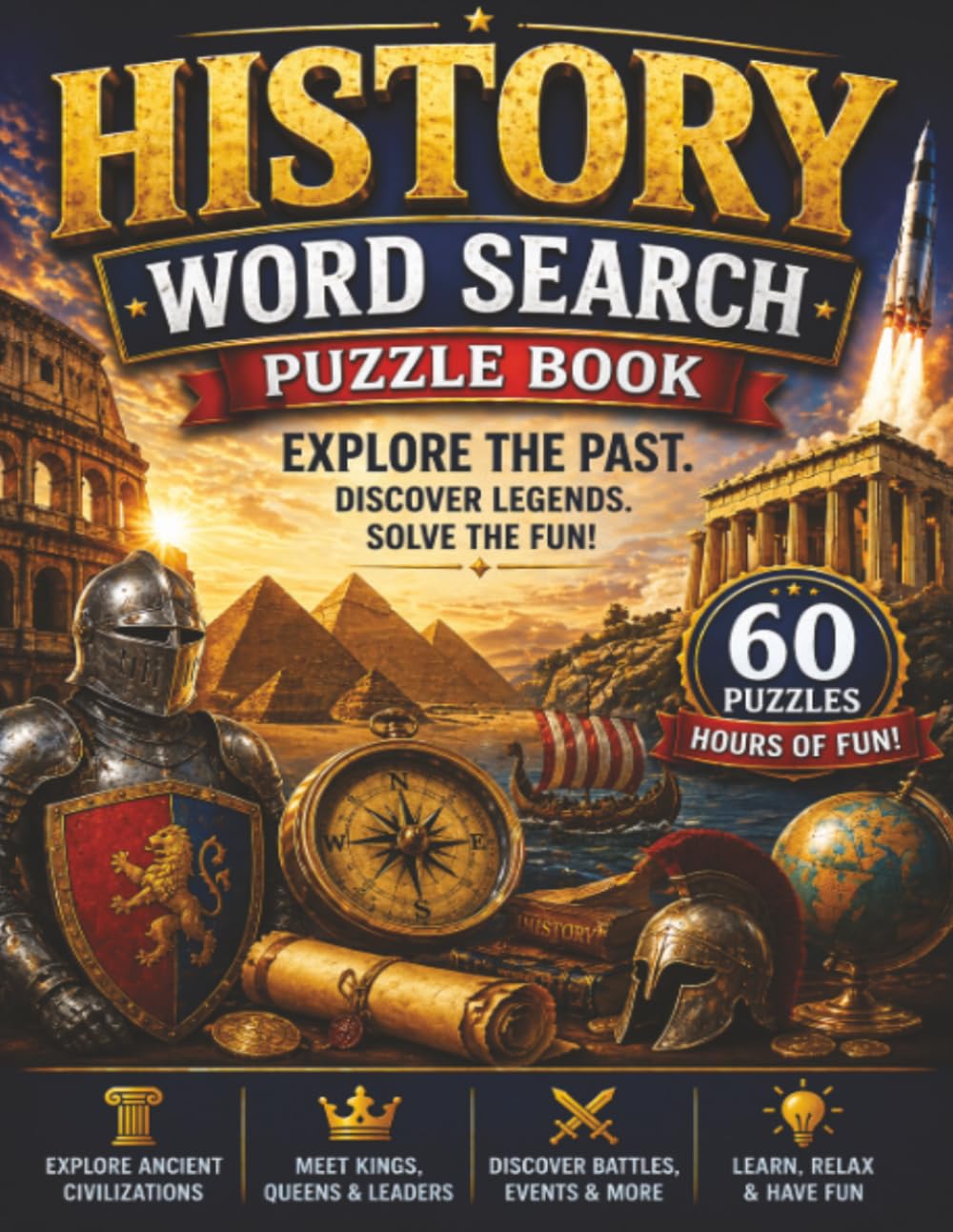 History Word Search for Adults: 60 Puzzles Exploring Ancient Civilisations, Famous Events, Leaders, Discoveries and More
