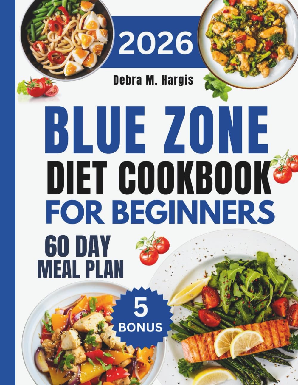 Blue Zone Diet Cookbook For Beginners: 200+ Simple and Nourishing Longevity Recipes Designed to Increase Energy, Restore Vitality, and Encourage ...