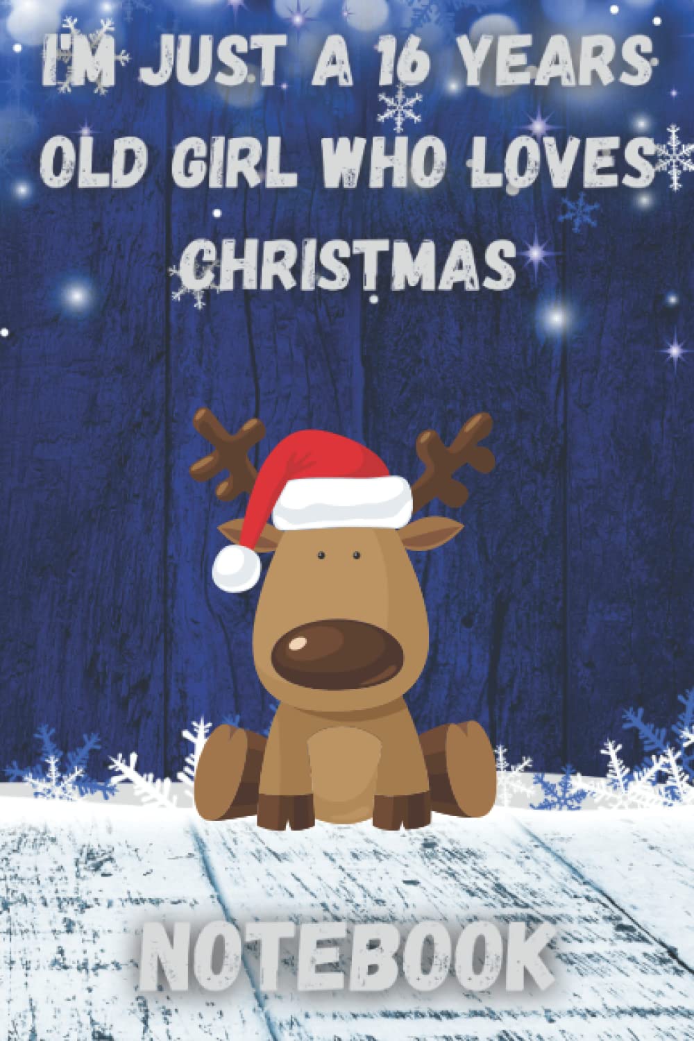 I'm just a 16 years old girl who loves christmas: 6x9 120 Blank Pages Christmas Notebook and Journal | Christmas Gift Idea