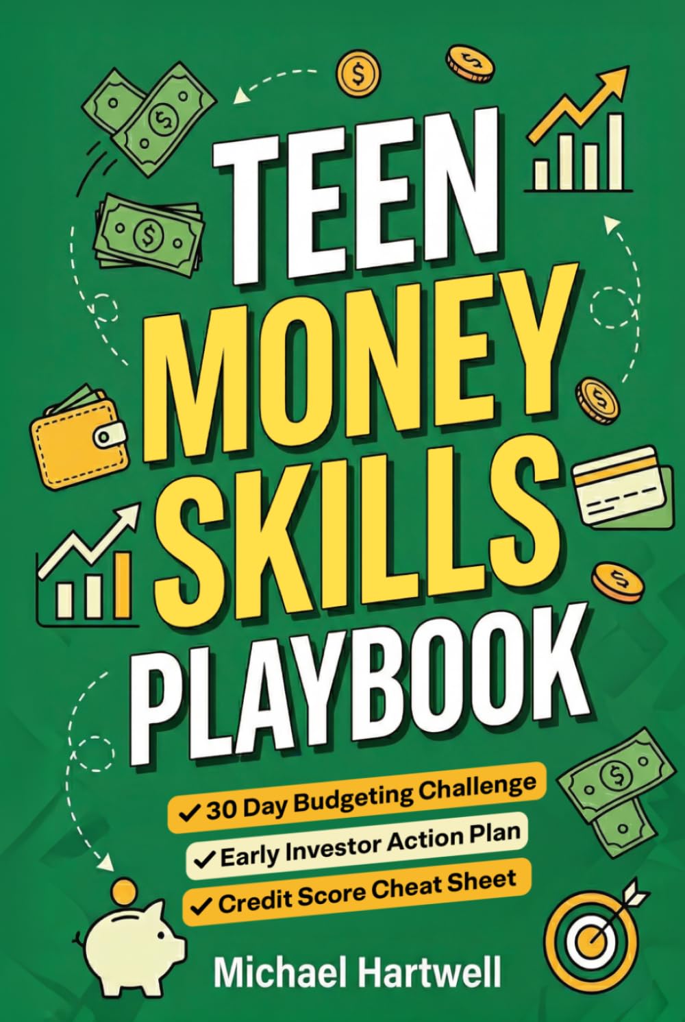Teen Money Skills Playbook: A Teen's Guide to Smart Budgeting, Investing Early, and Achieving Financial Independence (The Teen Life Skills Series)