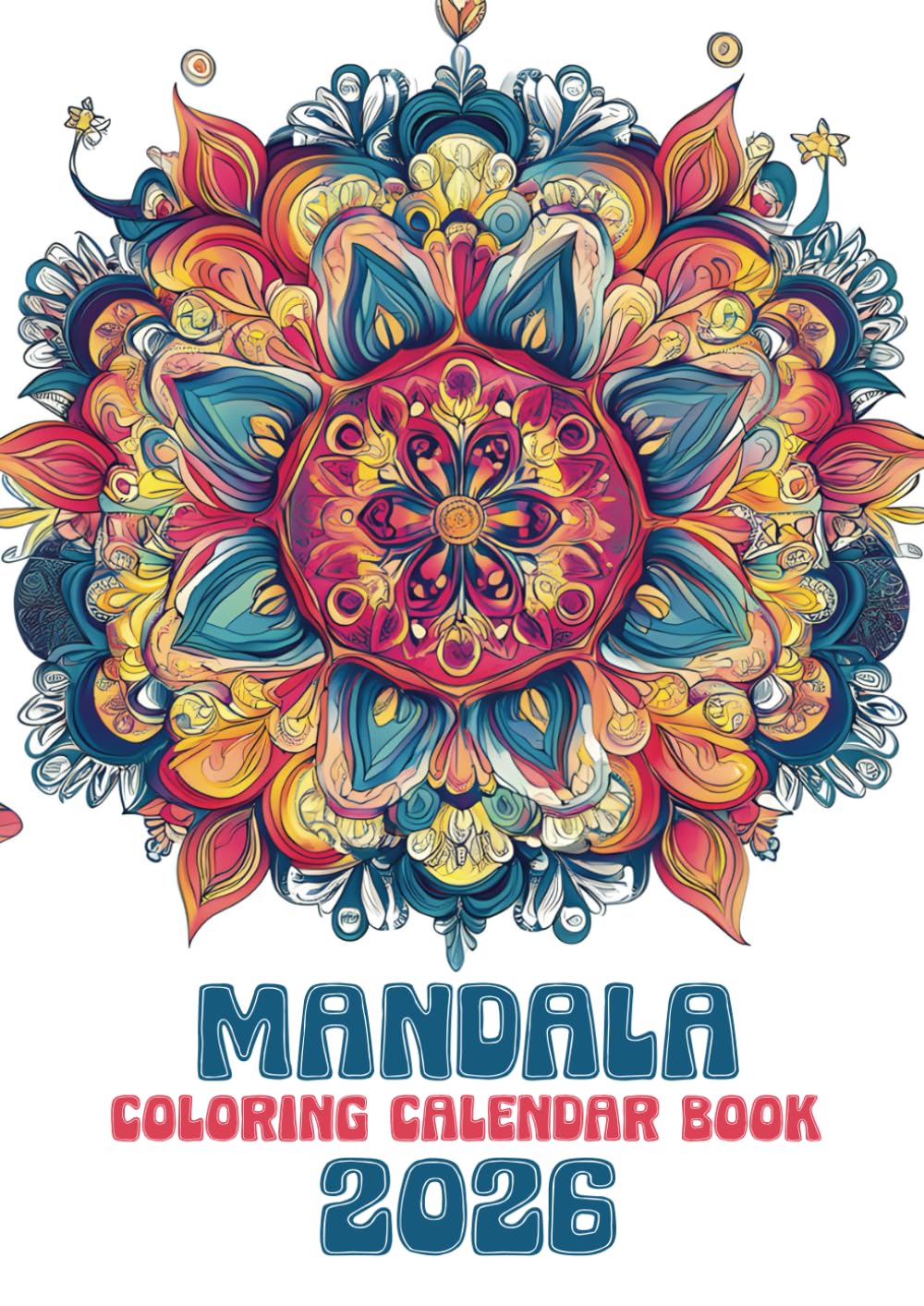 2026 Mandala Coloring Calendar Book: 12 Months of Relaxing Pages For Adults And Teenagers Christmas Gift Birthday