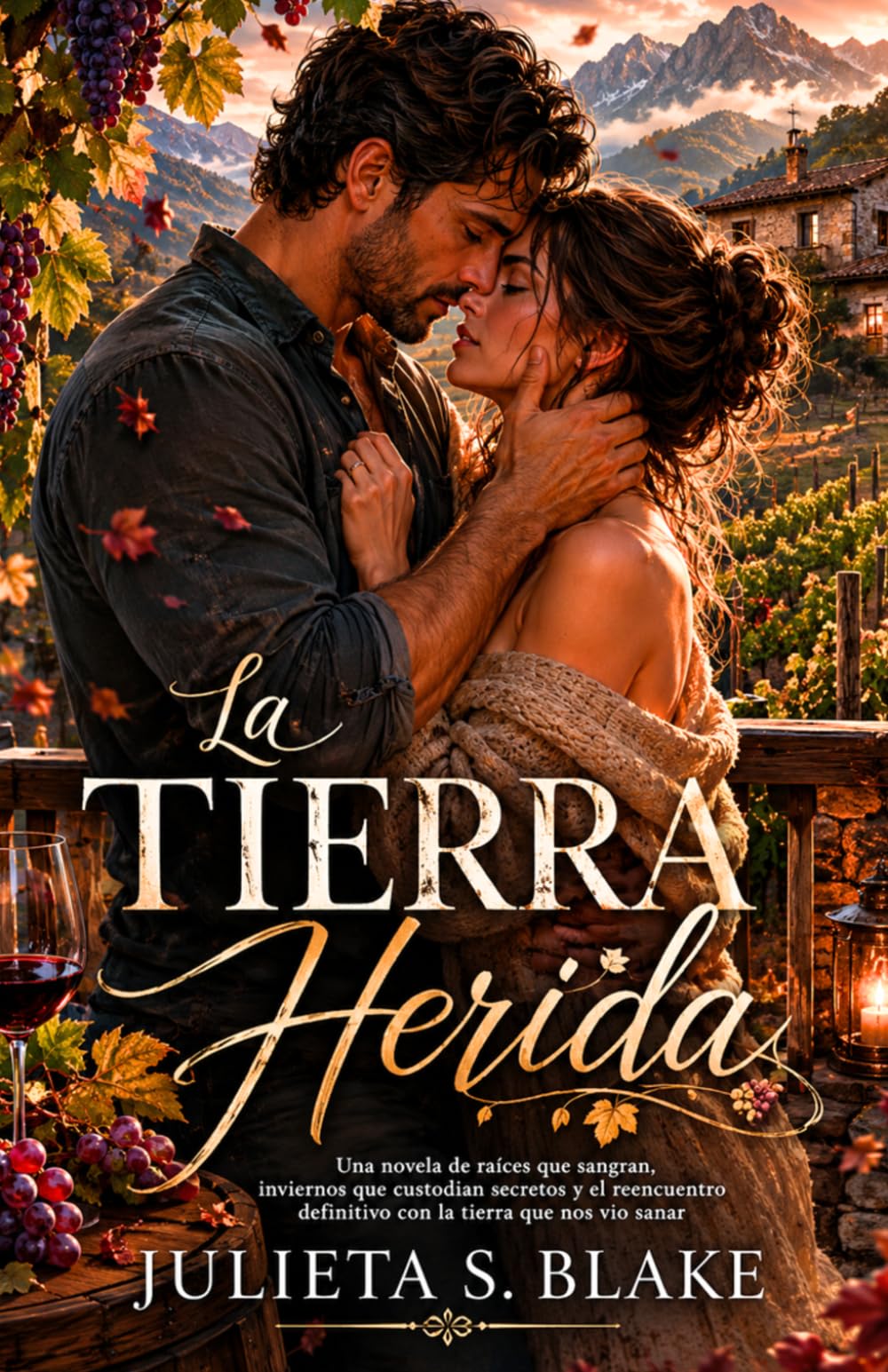 La tierra herida: Una historia de segundas oportunidades y secretos familiares donde el amor renace entre la dureza de la montaña. (Amar para sanar)