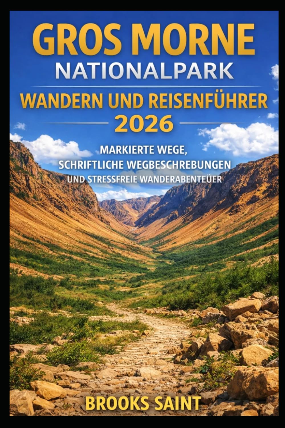 GROS MORNE NATIONALPARK WANDERN UND REISENFÜHRER 2026: MARKIERTE WEGE, SCHRIFTLICHE WEGBESCHREIBUNGEN UND STRESSFREIE WANDERABENTEUER (ROAM THE EARTH)