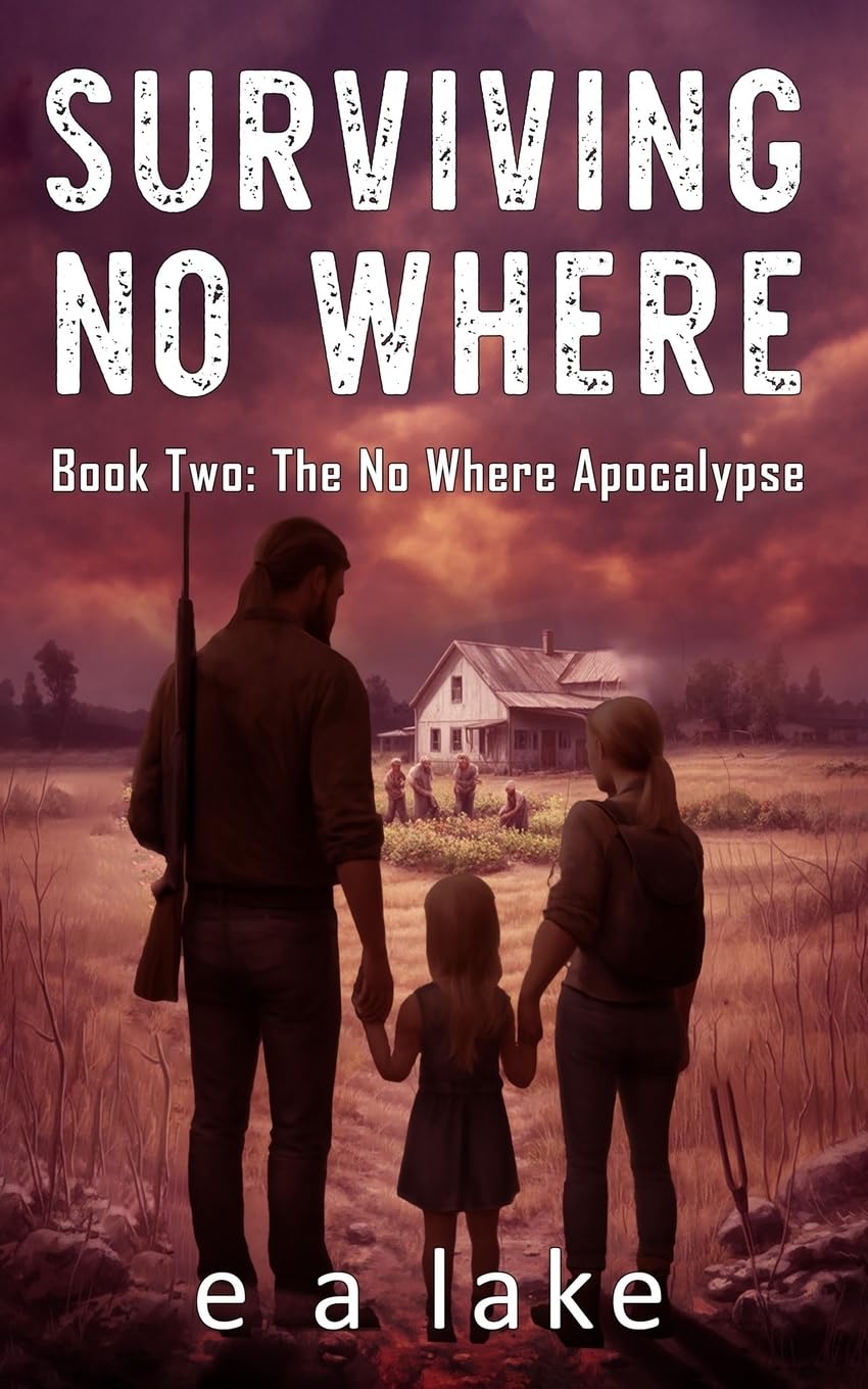 Surviving No Where: Book 2: The No Where Apocalypse: Volume 2