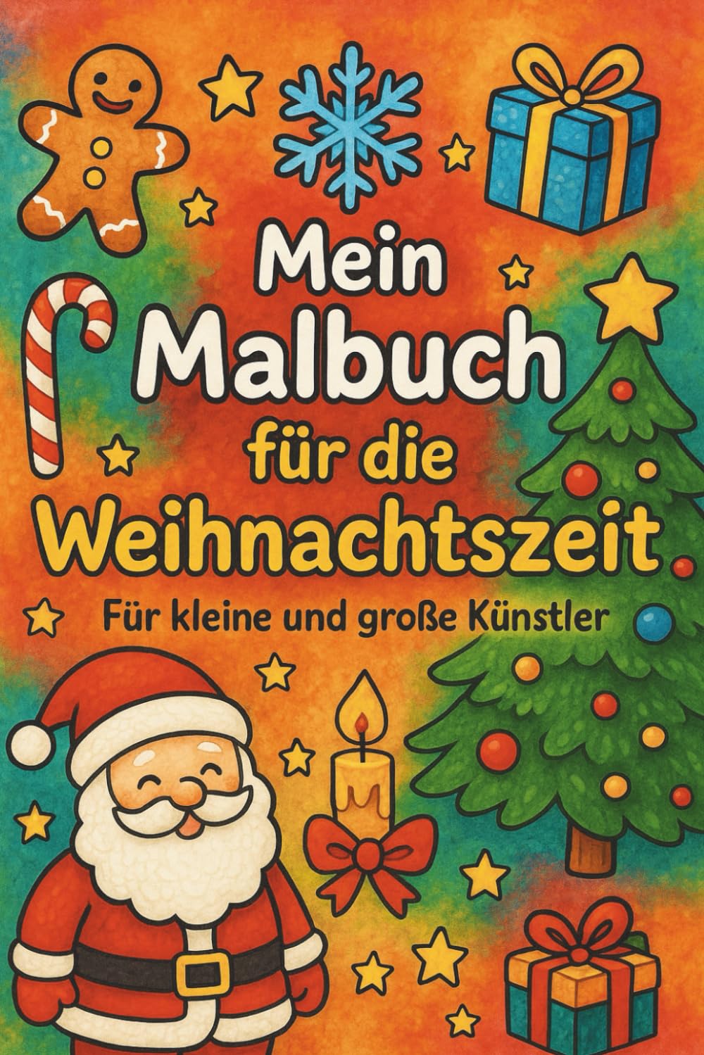Mein Malbuch für die Weihnachtszeit: Für kleine und große Künstler