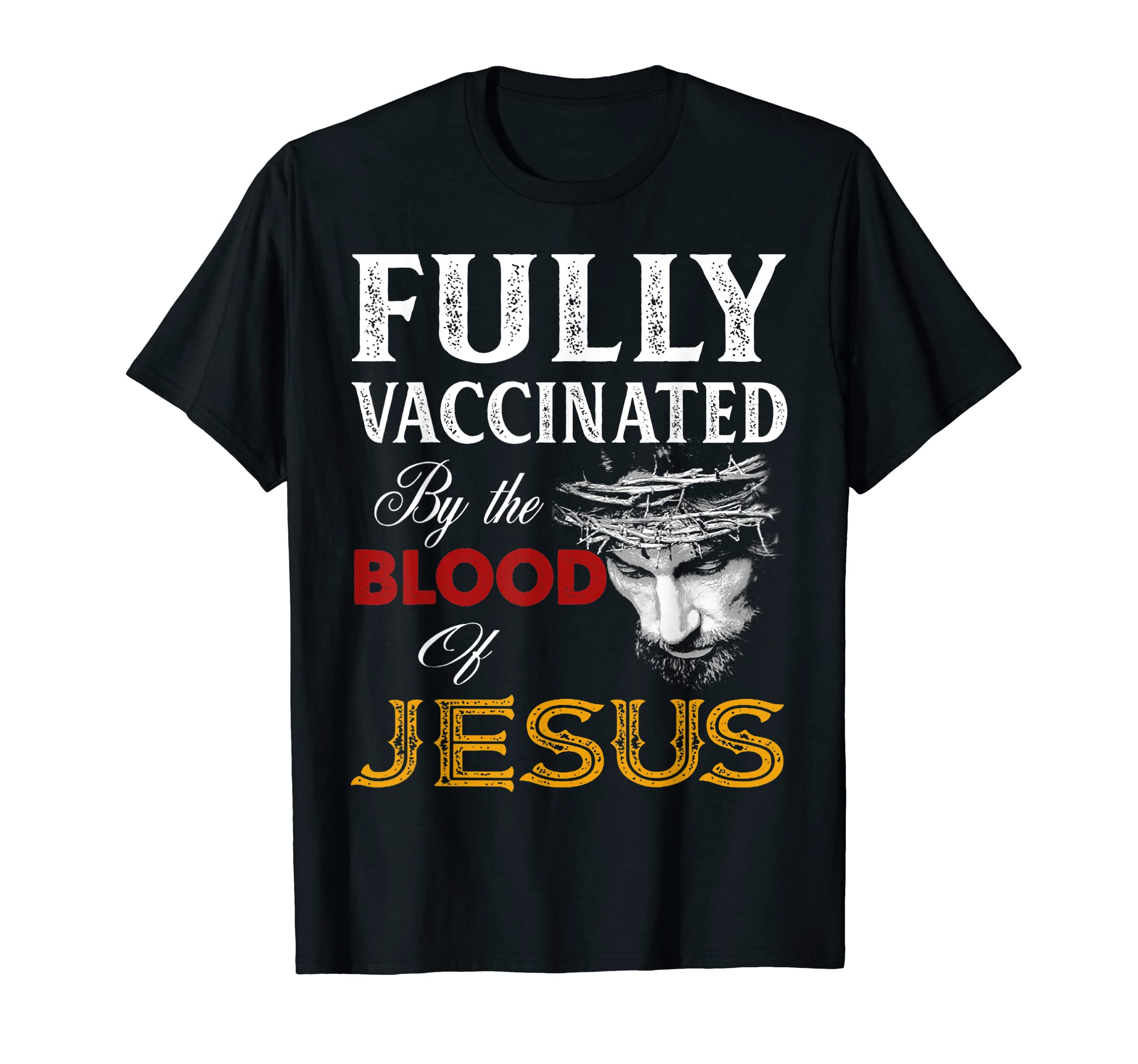 Fully Vaccinated By The Blood Of Jesus Christian Jesus Faith T-Shirt