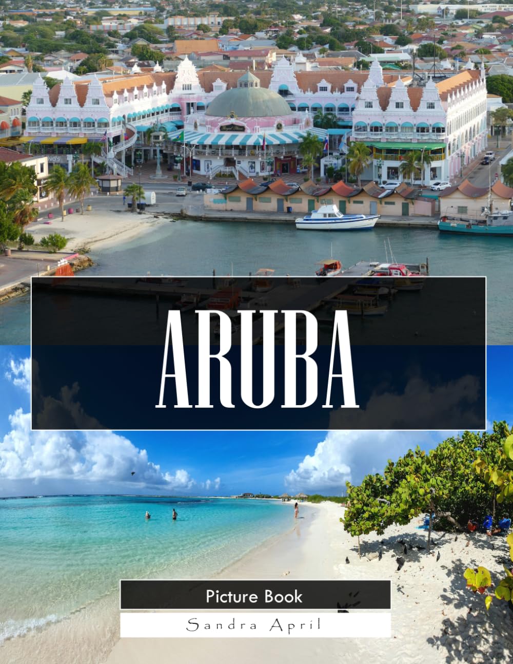 Aruba: A Stunning Coffee Table Picture Book – For Travelers & Beach Lovers