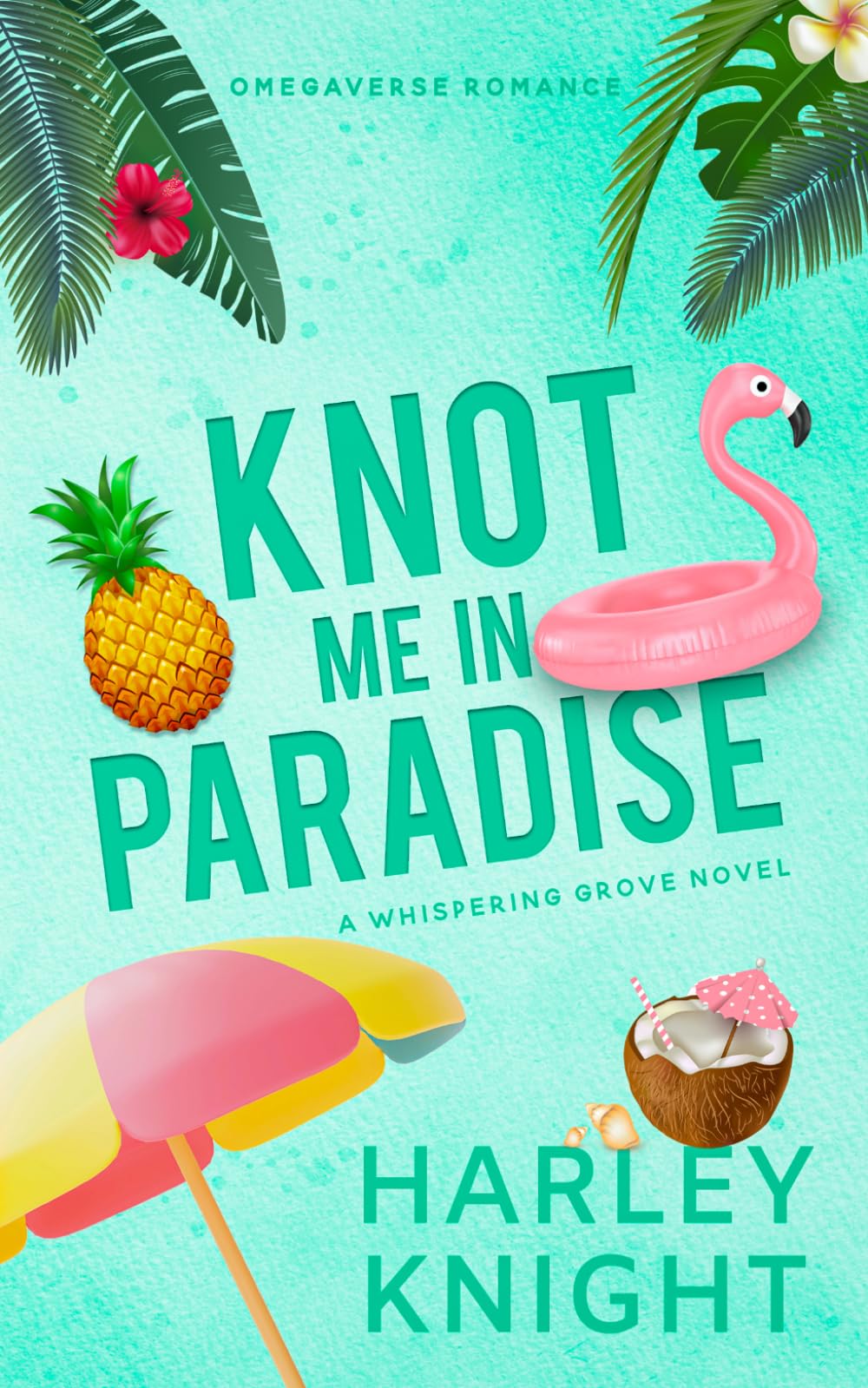 Knot Me In Paradise: A Cozy Omegaverse Romance (Whispering Grove)