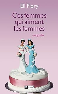 Ces femmes qui aiment les femmes (ARCHIPEL.ARCHIP)