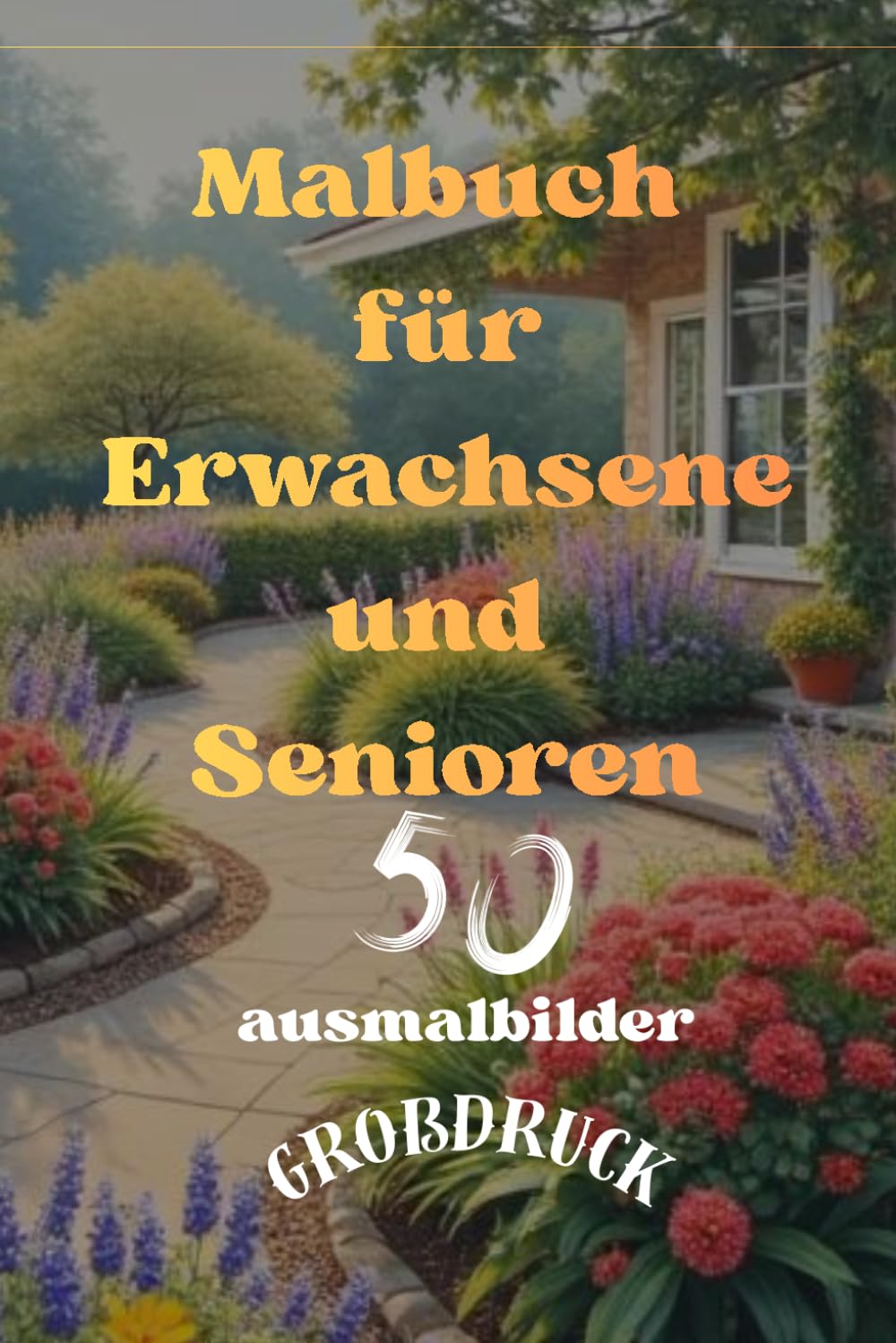 Malbuch für Erwachsene und Senioren: 50 ausmalbilder in Großdruck, mit großen Designs aus der guten alten Zeit