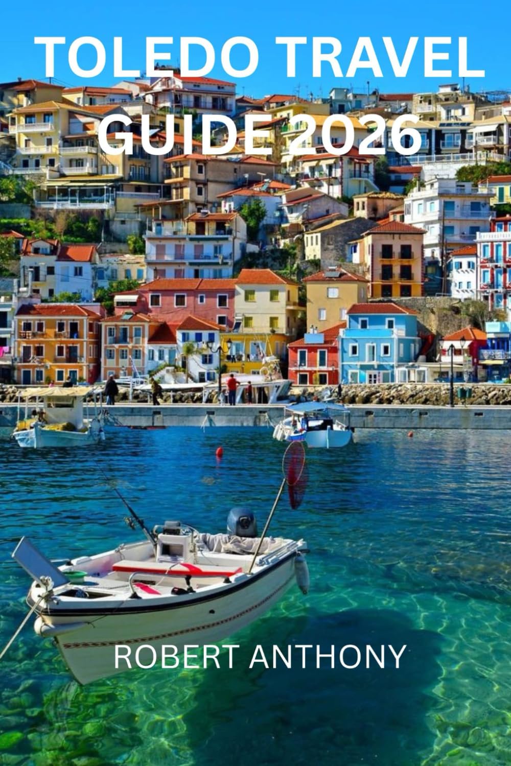 TOLEDO TRAVEL GUIDE 2026: A Journey Through Spain’s City of Three Cultures