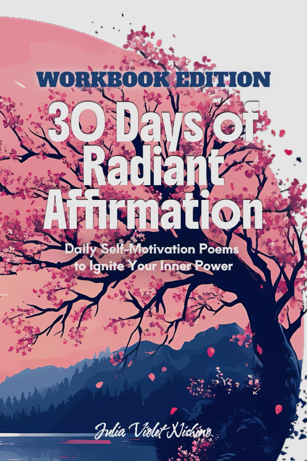 30 Days of Radiant Affirmations: WORKBOOK EDITION