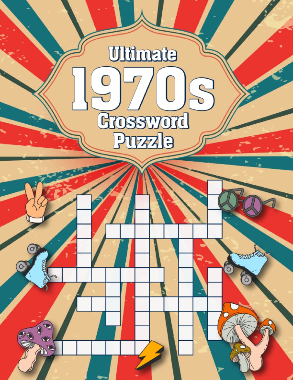 Ultimate 1970s Crossword Puzzles: A Nostalgic Collection of Crossword Ultimate 1970s Crossword Puzzles: A Nostalgic Collection of Crossword