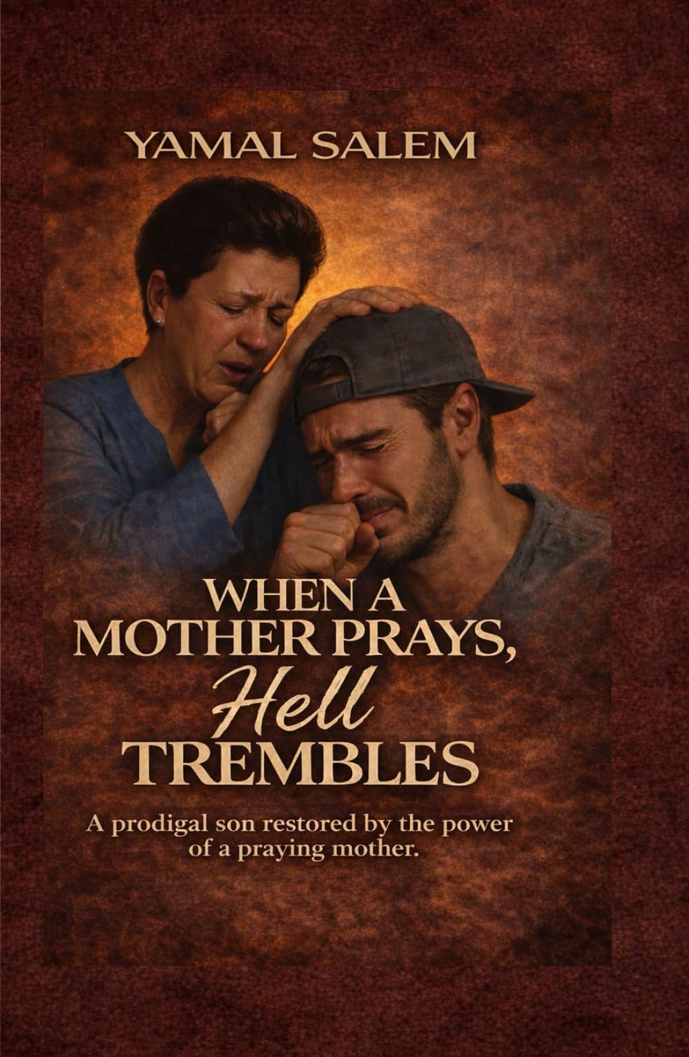 When a Mother Prays, Hell Trembles