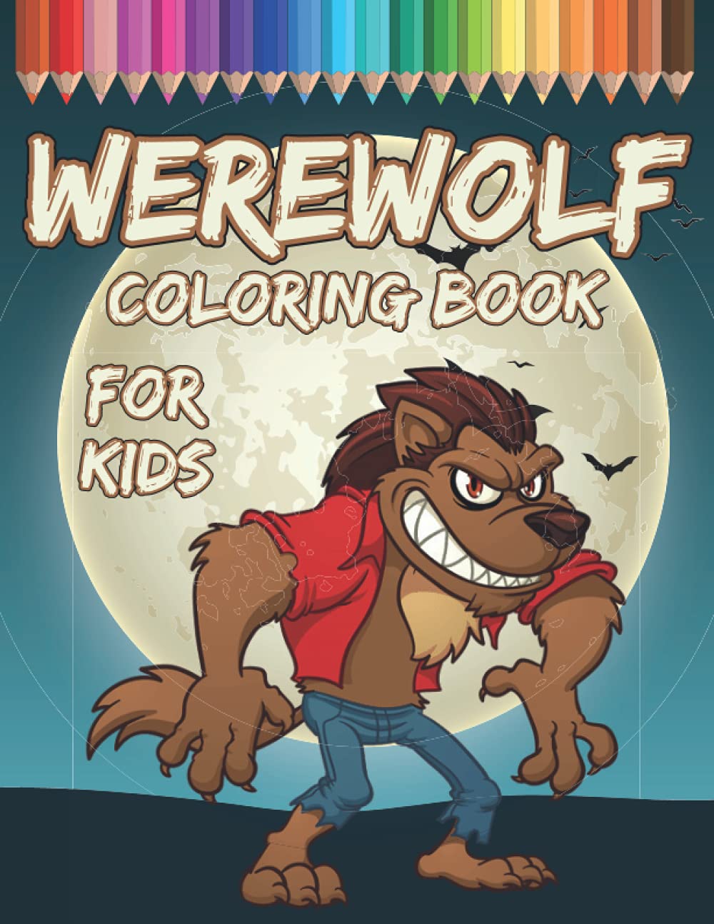 Werewolf Coloring Book For Kids: Fun Halloween Activity Book For Boys And Girls With Illustrations of Werewolves