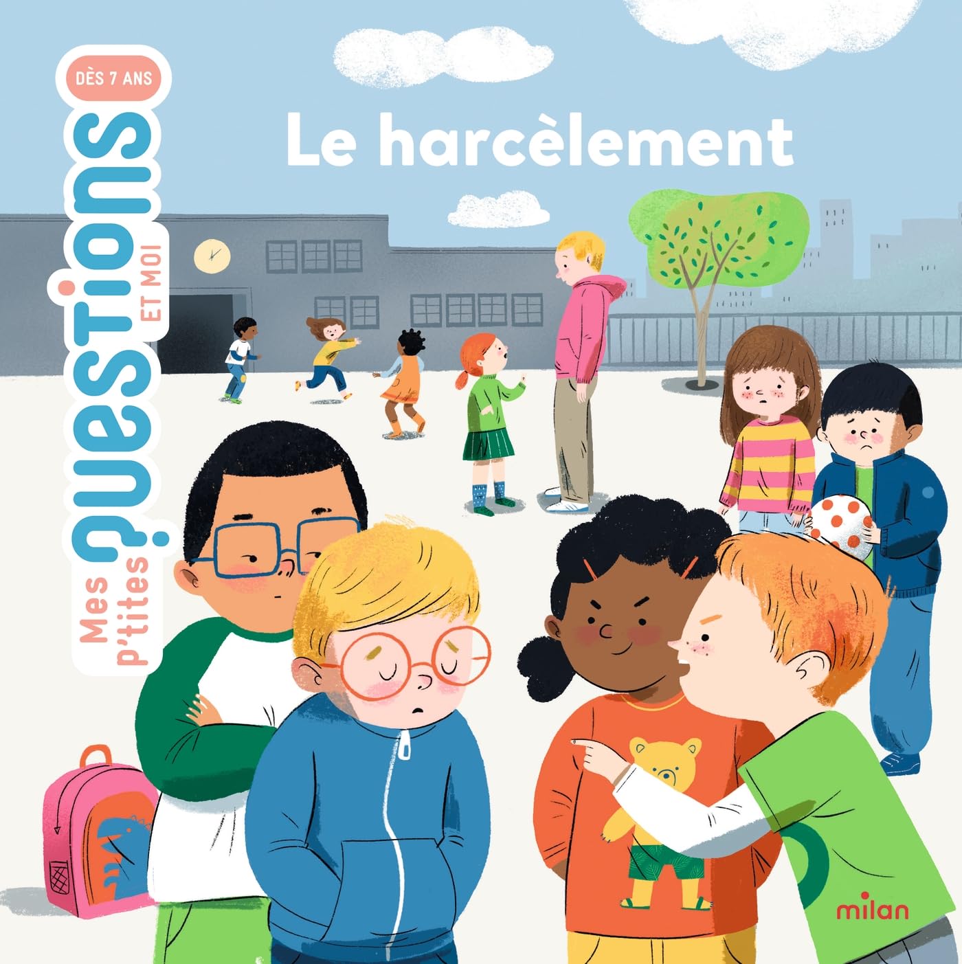 MES P'TITES QUESTIONS - Le Harcèlement - Dès 7 ans