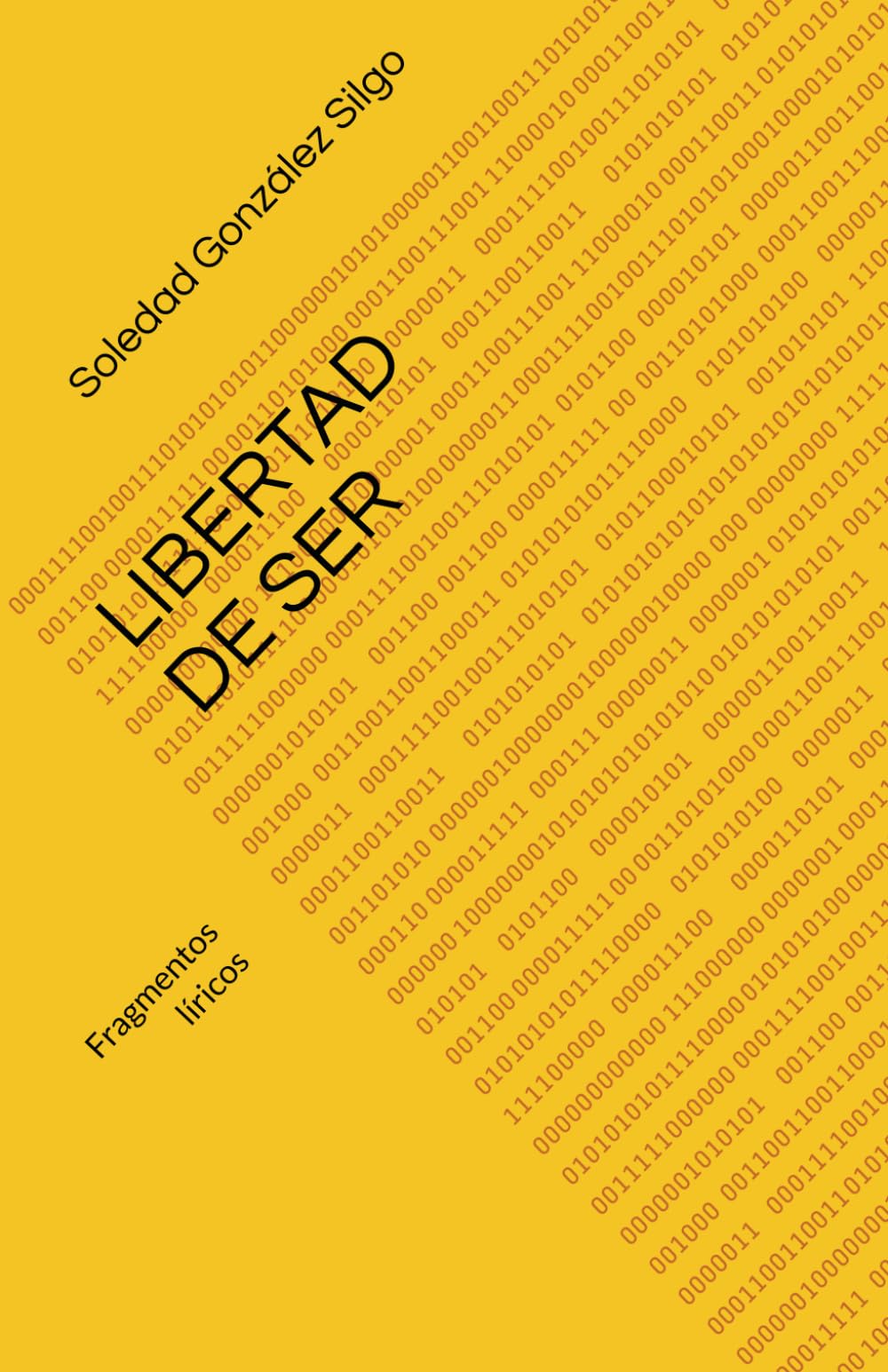 LIBERTAD DE SER: Fragmentos líricos (Filosofía Consciente)
