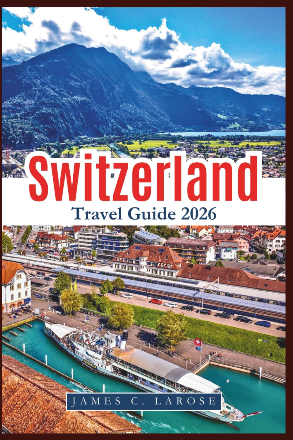 Switzerland Travel Guide 2026: Discover Iconic Landscapes, Alpine Adventures, and Cultural Treasures Expert Tips for Unforgettable Experiences