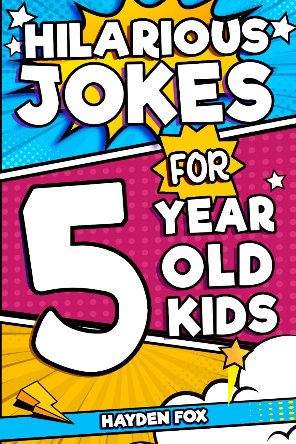 Hilarious Jokes For 5 Year Old Kids: An Awesome LOL Gag Book For Young Boys and Girls Filled With Tons of Tongue Twisters, Rib Ticklers, Side Splitters, and Knock Knocks
